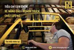 Các tiêu chí khi lựa chọn đầu tư xe nâng cao reach truck